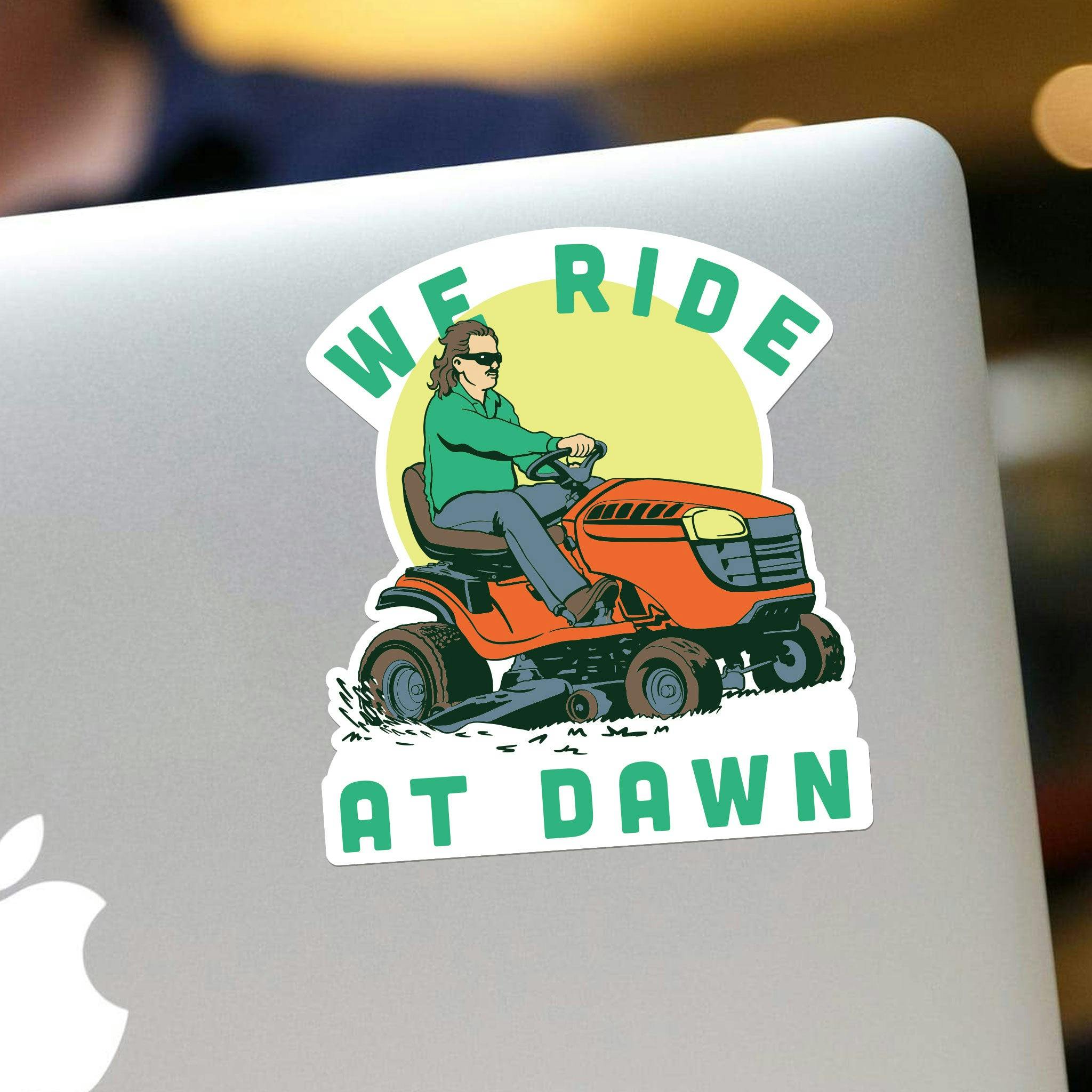 We Ride At Dawn Sticker